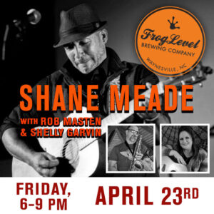 SHANE MEADE & GUESTS at FLB 4/23/21